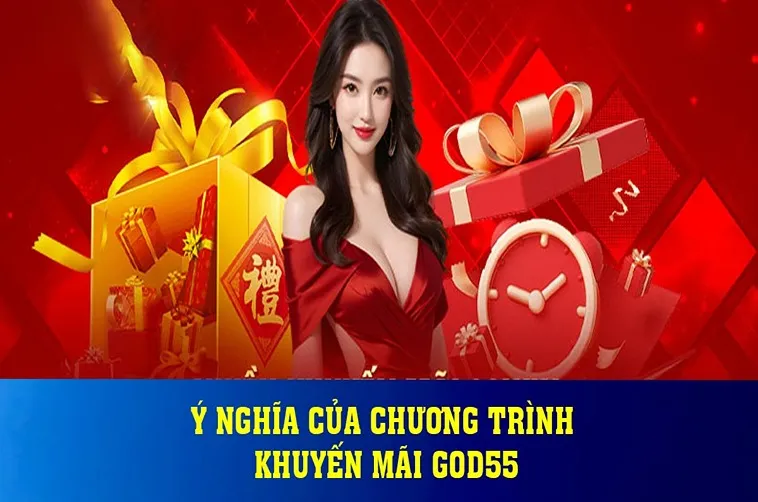 Khuyến Mãi GOD55: Đừng Bỏ Qua Những Ưu Đãi Độc Quyền Này!